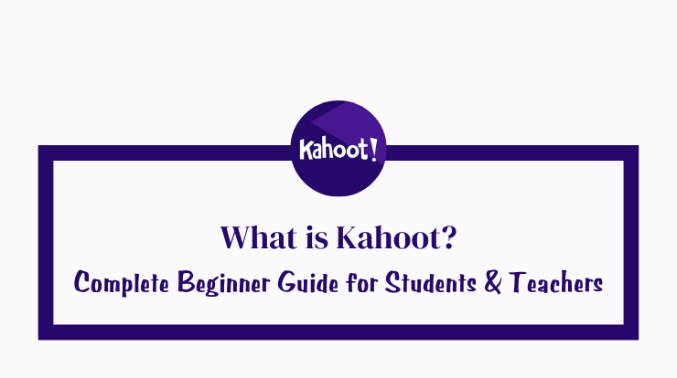 What Is Kahoot? Complete Beginner Guide for Students & Teachers
